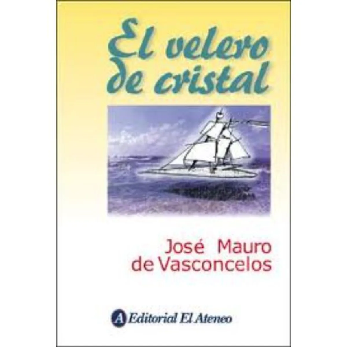 GENERICO - El Velero De Cristal 3Ed. - Jose Mauro de Vasconcelos