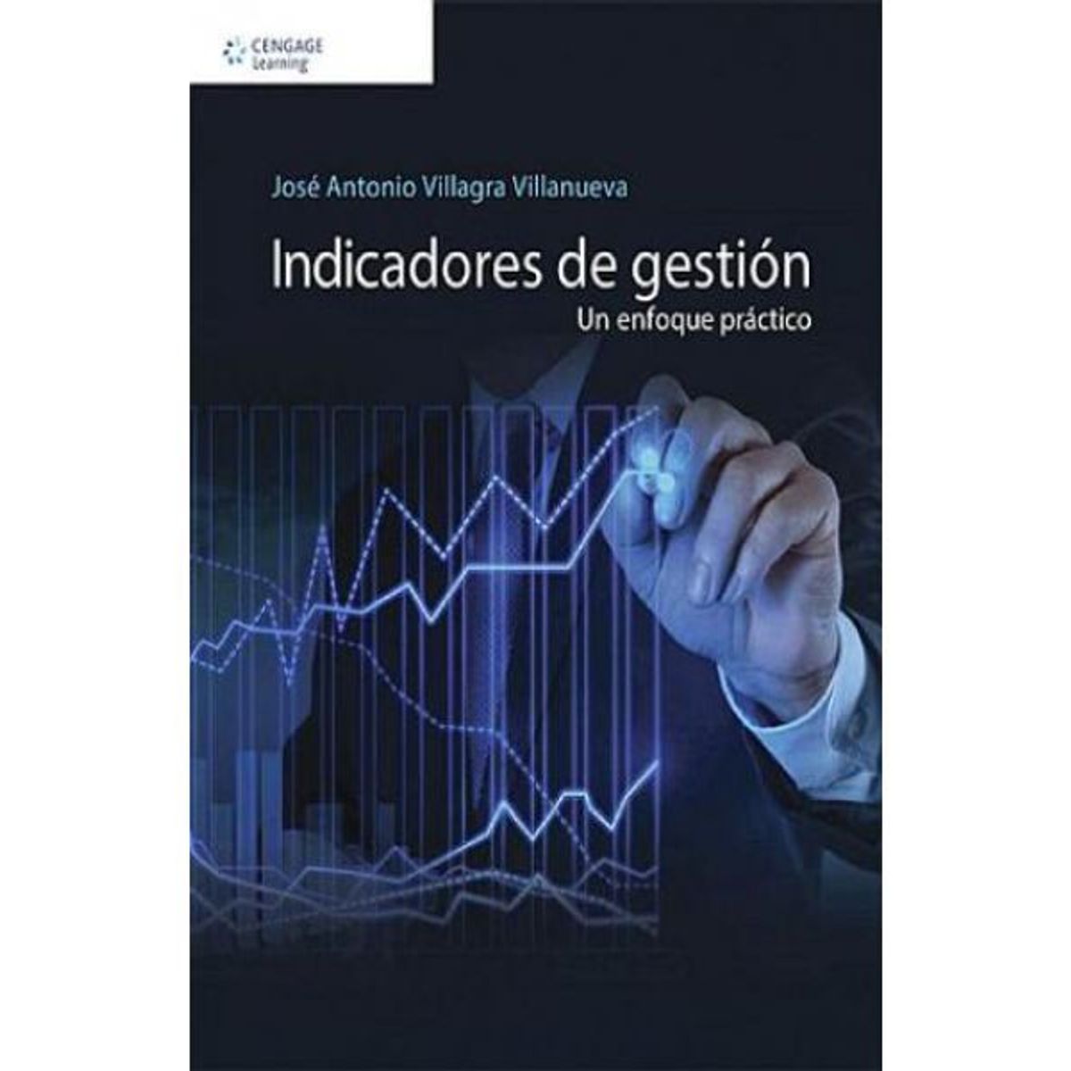 GENERICO - Indicadores De Gestion Un Enfoque Practico - Jose Antonio Villagra Villanueva
