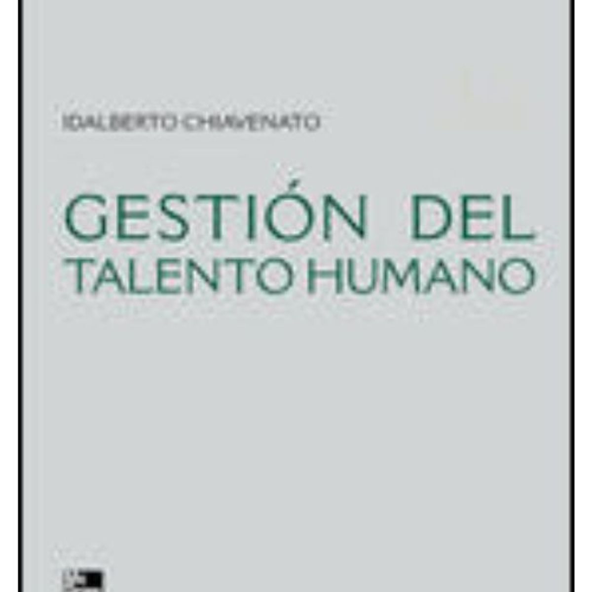 GENERICO - Gestión Del Talento Humano 3Ed. - Idalberto Chiavenato