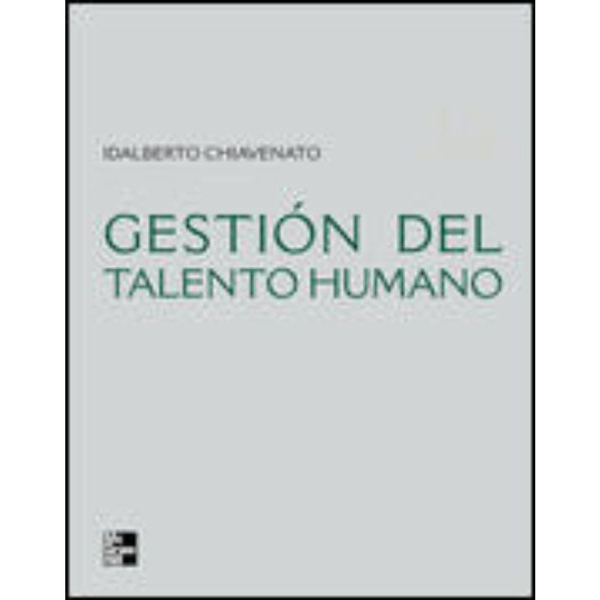 GENERICO - Gestión Del Talento Humano 3Ed. - Idalberto Chiavenato