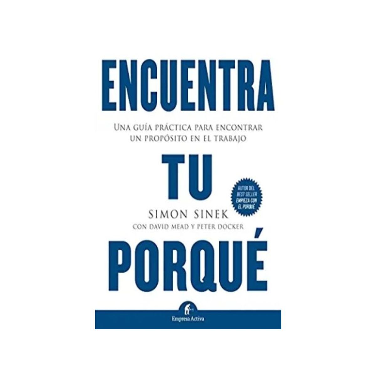 IBERO - ENCUENTRA TU PORQUE - SIMON SINEK