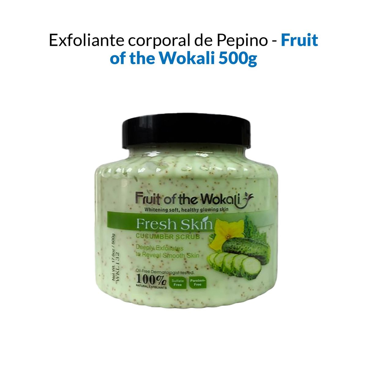 WOKALI - Exfoliante corporal de Pepino - Fruit of the Wokali 500g