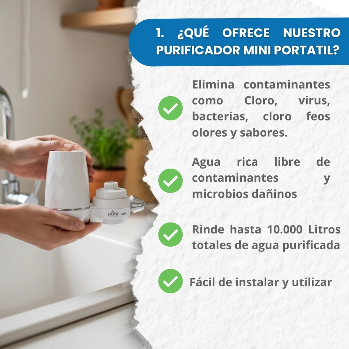 PURA - Filtro Purificador compacto Directo al Grifo- Anti Cloro