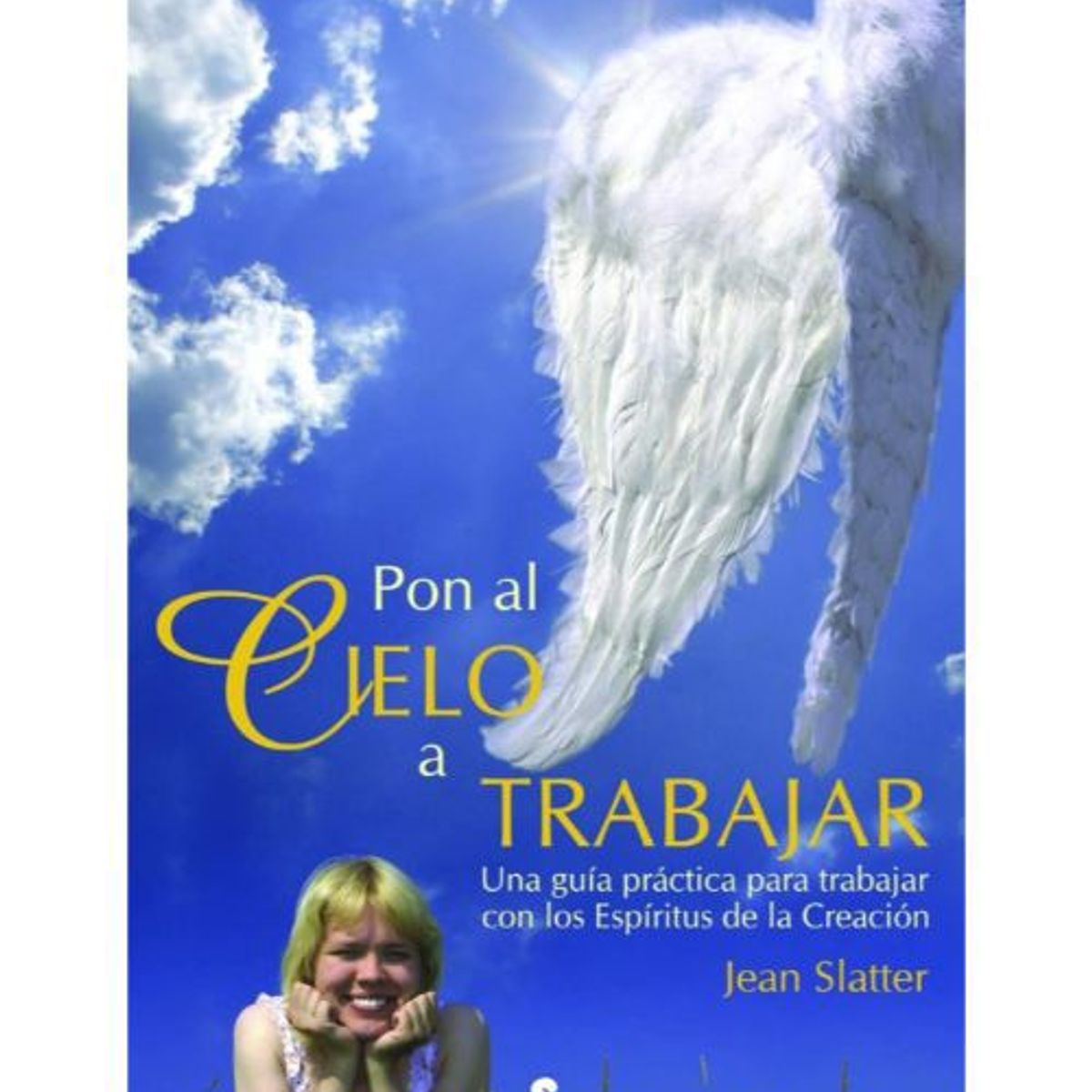 SIRIO EDITORIAL - PON AL CIELO A TRABAJAR - JEAN SLATTER