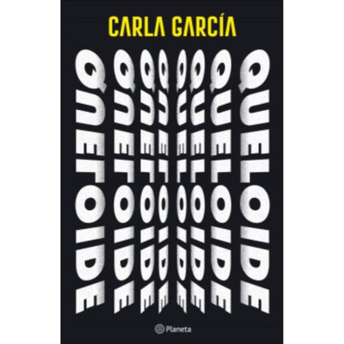 EDITORIAL PLANETA - QUELOIDE - CARLA GARCÍA