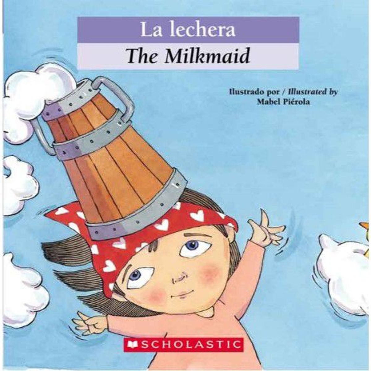 SCHOLASTIC - BILINGUAL TALES: LA LECHERA/THE MILKMAID