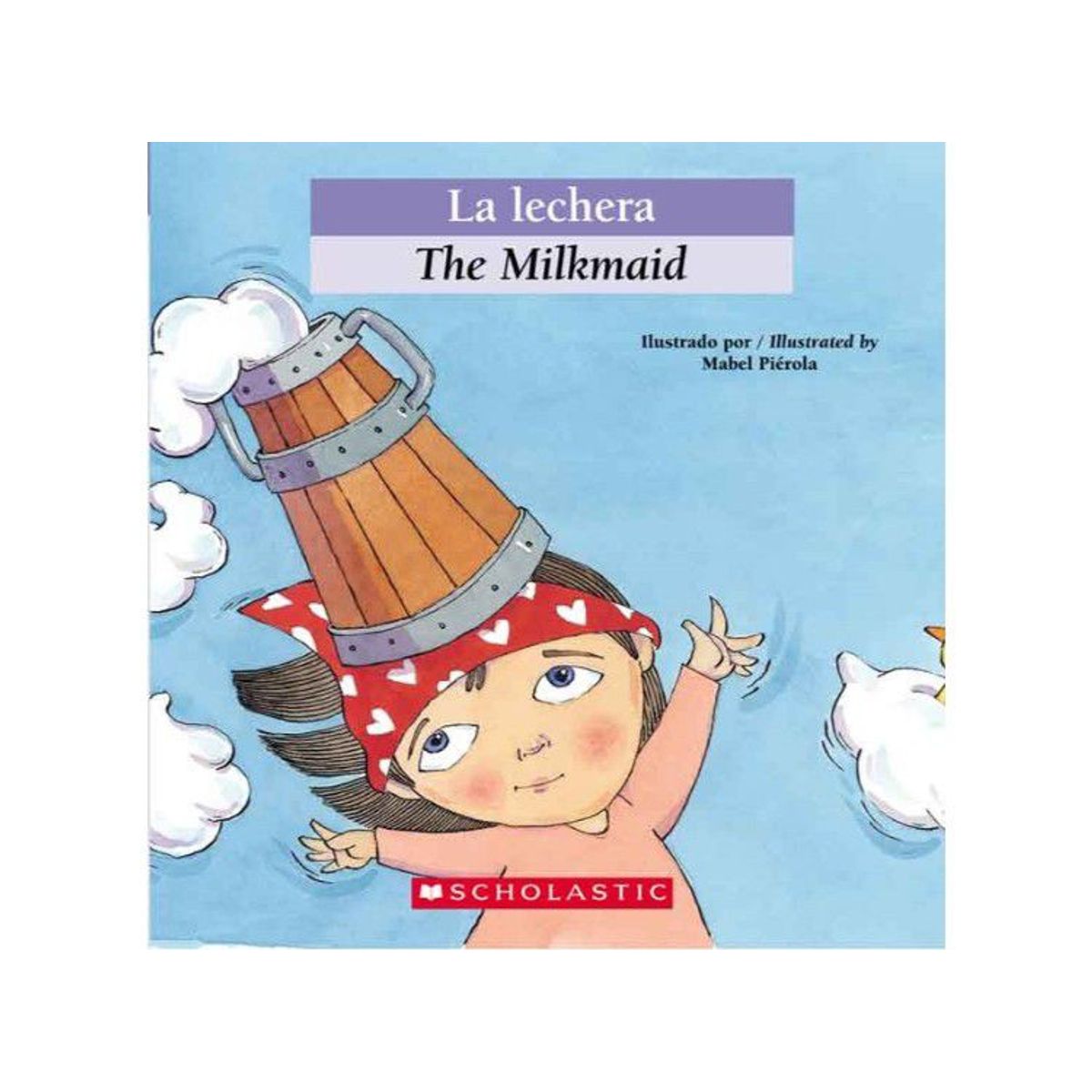 SCHOLASTIC - BILINGUAL TALES: LA LECHERA/THE MILKMAID