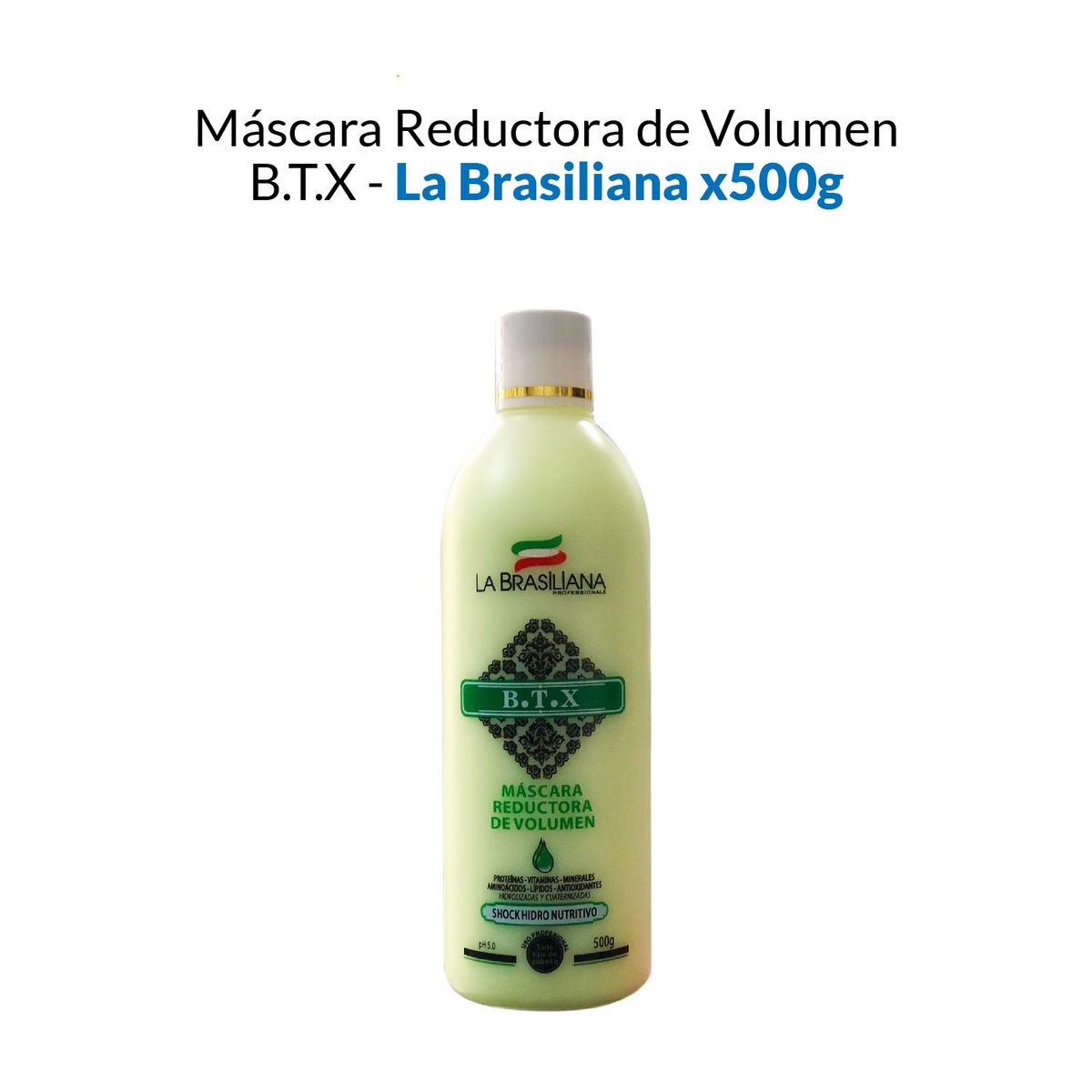 LA BRASILIANA - Máscara reductora de volumen BTX - La Brasiliana x500g
