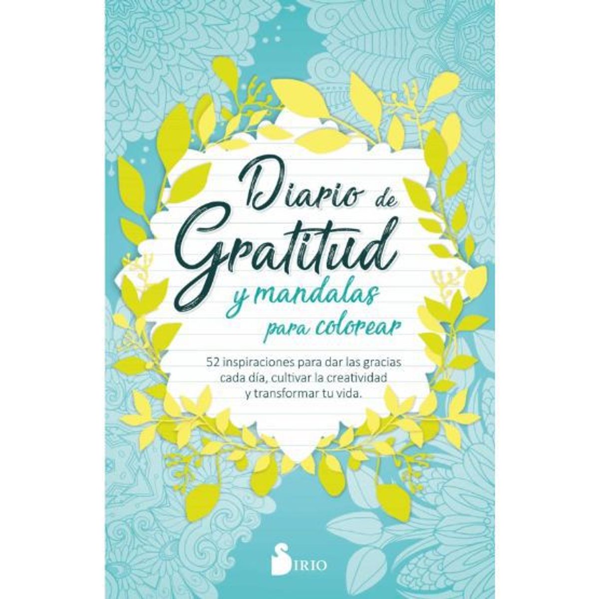 SIRIO EDITORIAL - DIARIO DE GRATITUD Y MANDALAS PARA COLOREAR