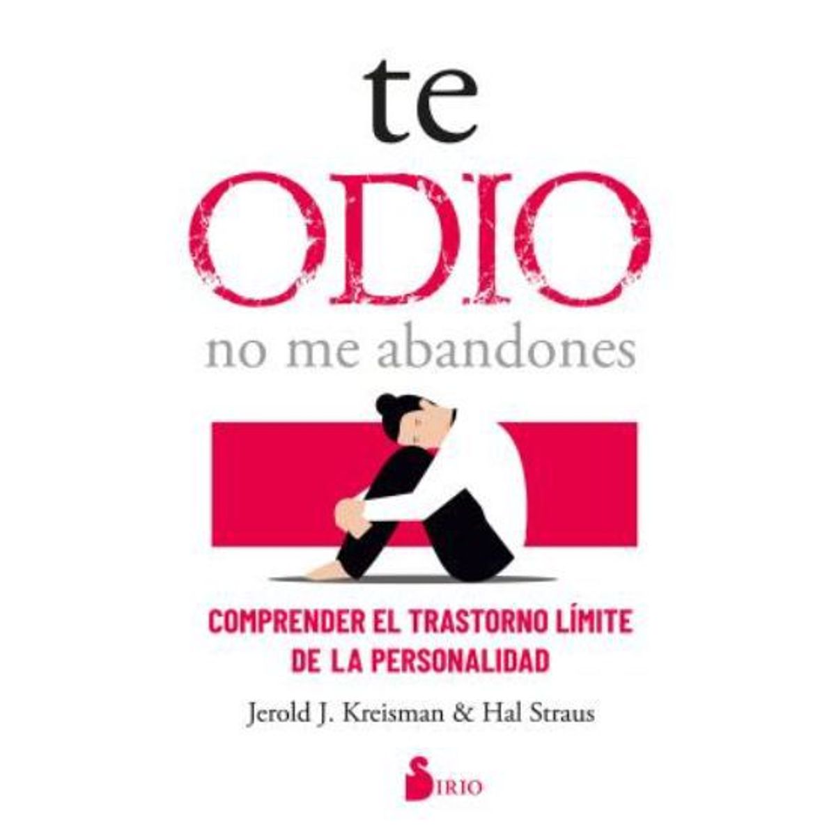 SIRIO EDITORIAL - TE ODIO - NO ME ABANDONES