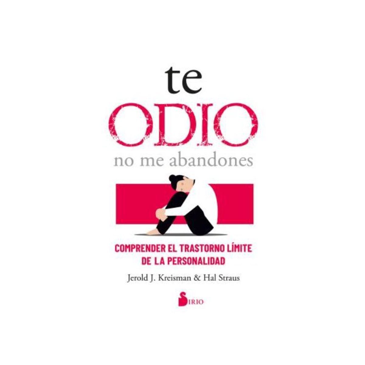 SIRIO EDITORIAL - TE ODIO - NO ME ABANDONES