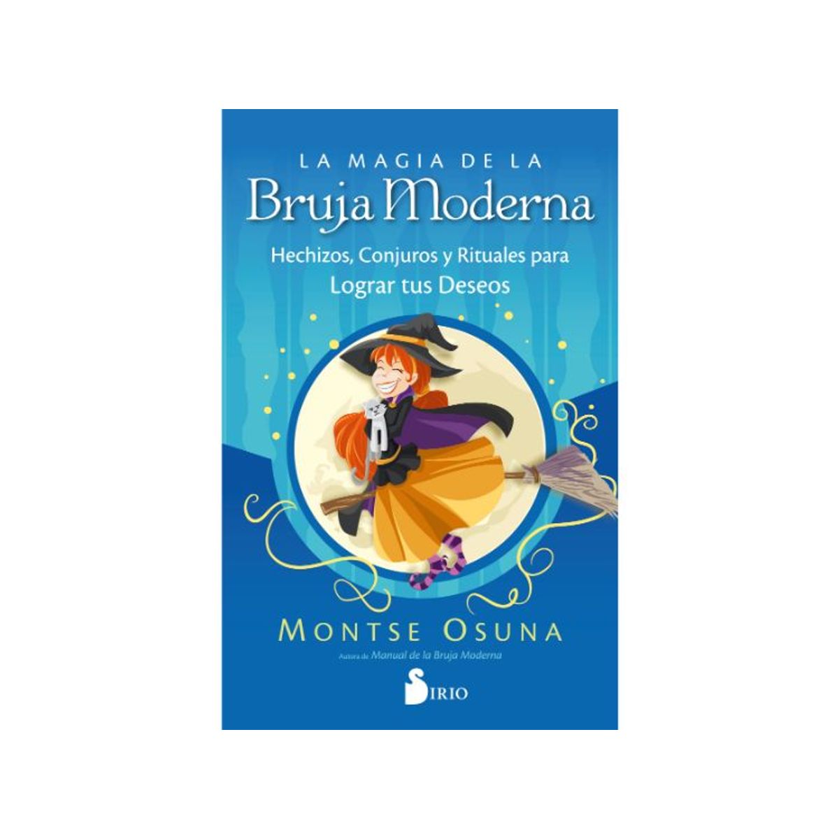 SIRIO EDITORIAL - LA MAGIA DE LA BRUJA MODERNA