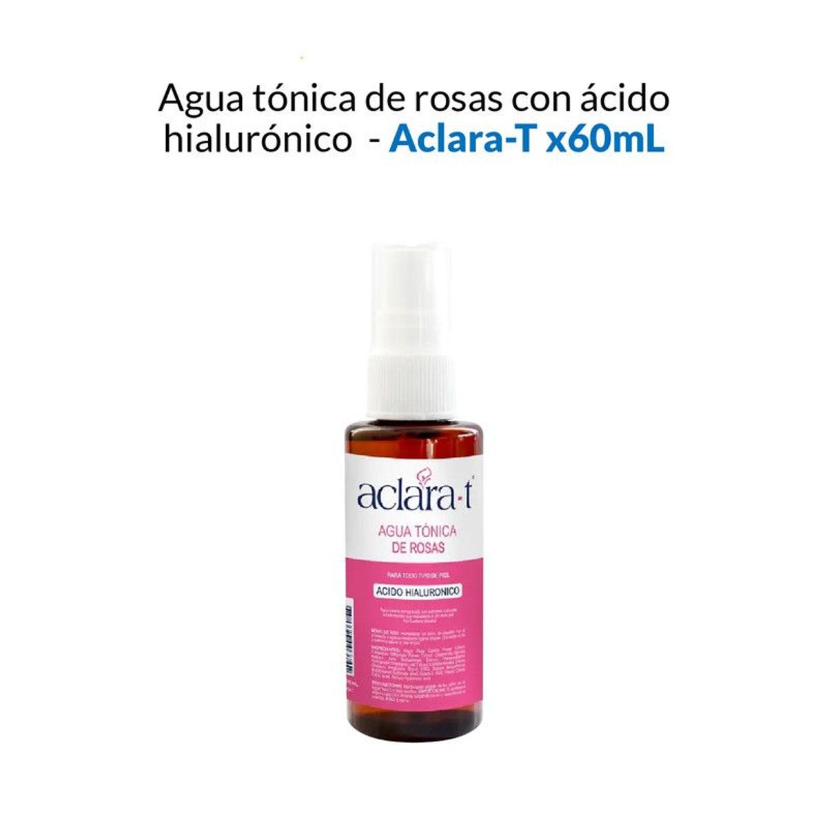 GENERICO - Agua tónica de rosas con ácido hialurónico - Aclara-T 60ml