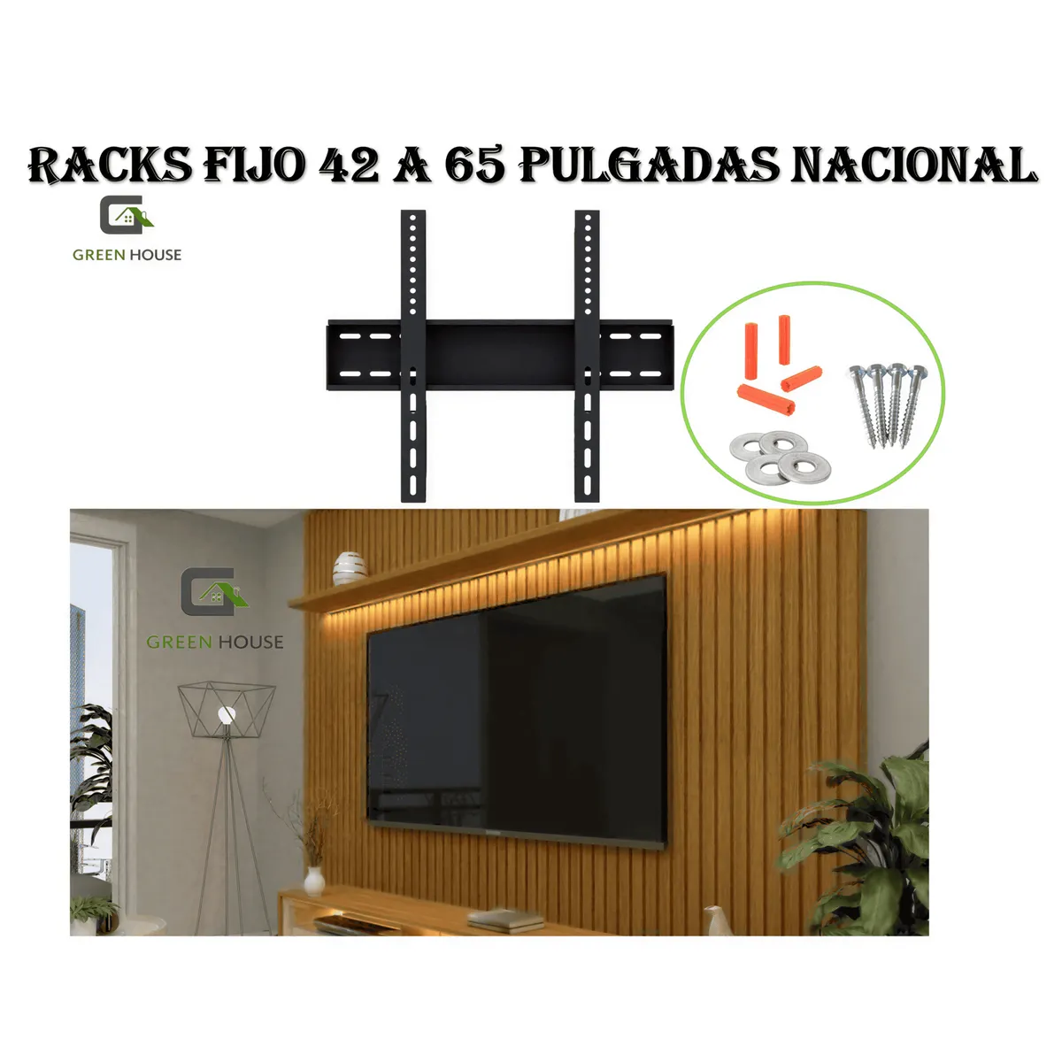 GREEN HOUSE - RACKS PARA TV  FIJO LCD LED CURVO 42 A 65 PULGADAS NACIONAL