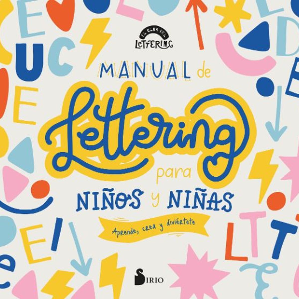 SIRIO EDITORIAL - MANUAL DE LETTERING PARA NIÑOS Y NIÑAS