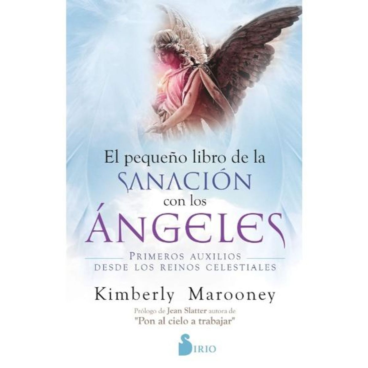 SIRIO EDITORIAL - PEQUEÑO LIBRO DE LA SANACIÓN CON LOS ÁNGELES