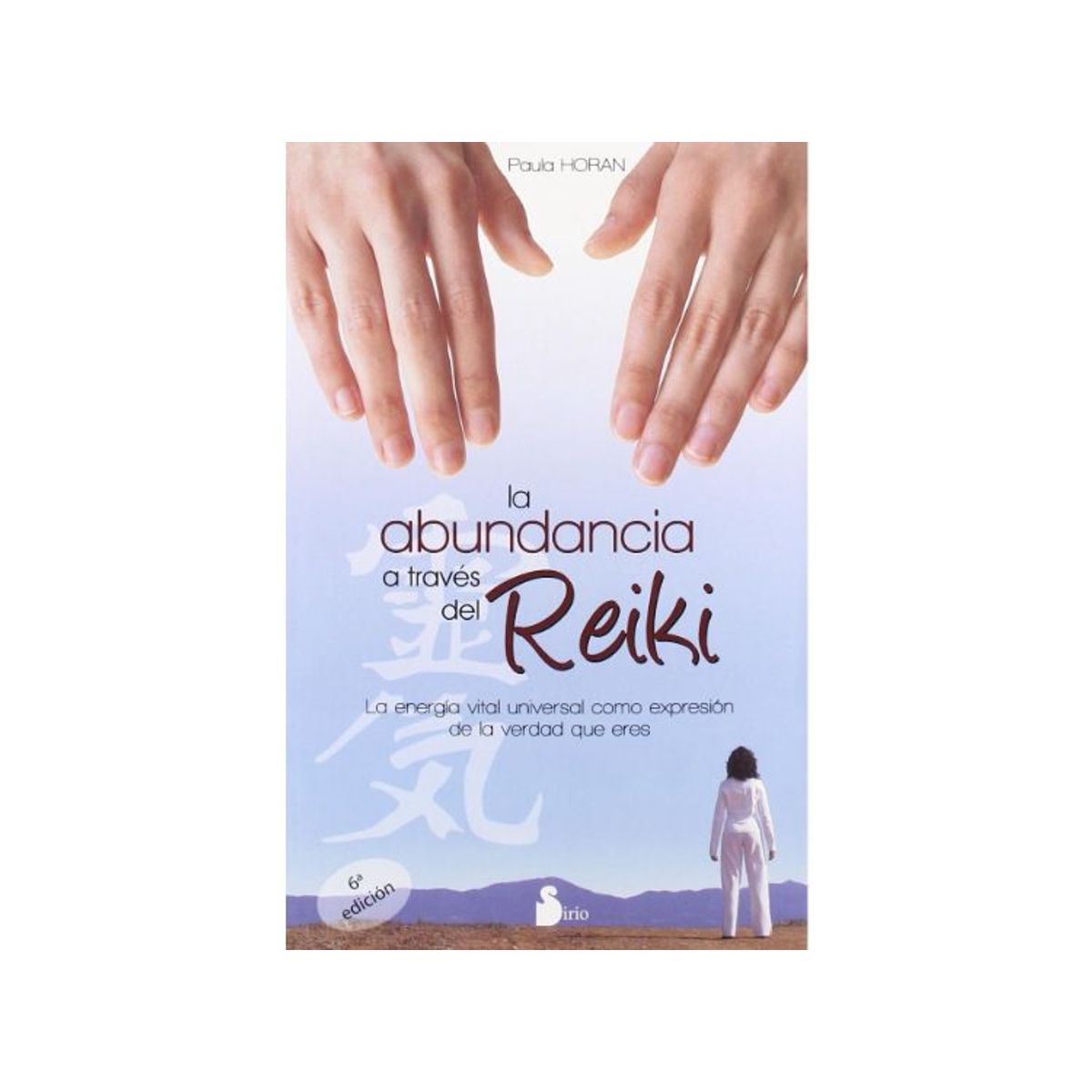 SIRIO EDITORIAL - LA ABUNDANCIA A TRAVES DEL REIKI 6ED.