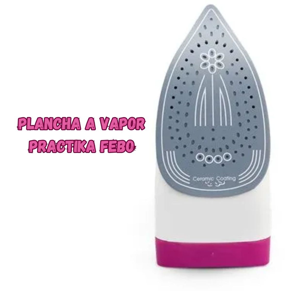 PRACTIKA - Plancha a Vapor Practika FEBO 1600 Watts