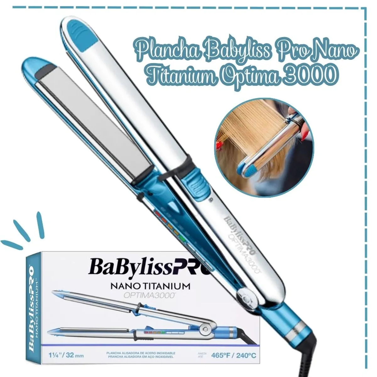 BABYLISS PRO - Alisadora Babyliss Pro Nano Titanium Optima 3000 1 1/4" 465°F / 240°C.
