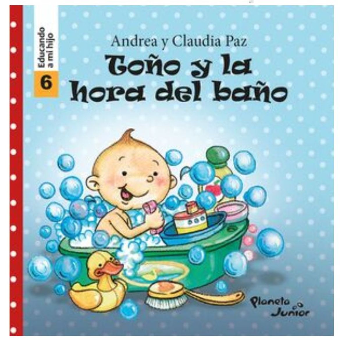 GENERICO - TOÑO Y LA HORA DEL BAÑO - EDUCANDO A MI HIJO 6 andrea y claudia paz
