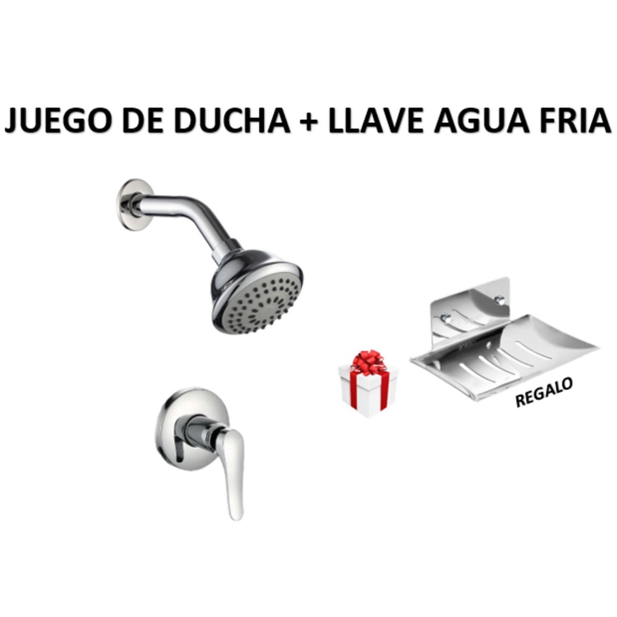 GENERICO - JUEGO DE DUCHA + LLAVE AGUA FRIA Y JABONERA ACERO REGALO