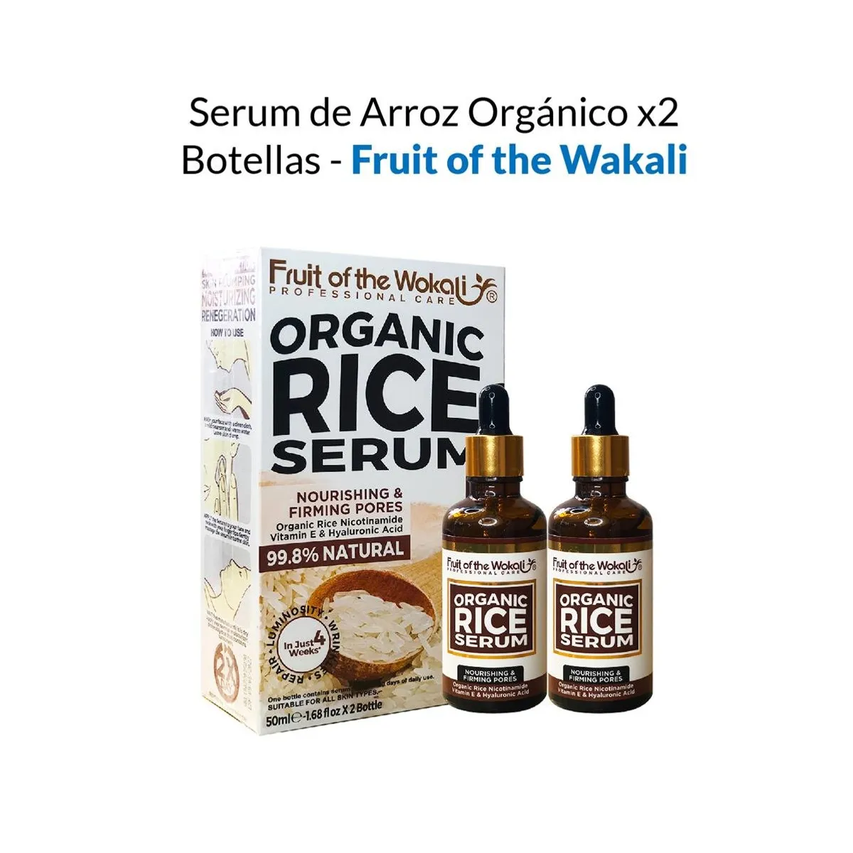 WOKALI - Serum De Arroz Orgánico X2 Botellas - Fruit Of The Wakali 50Ml_.