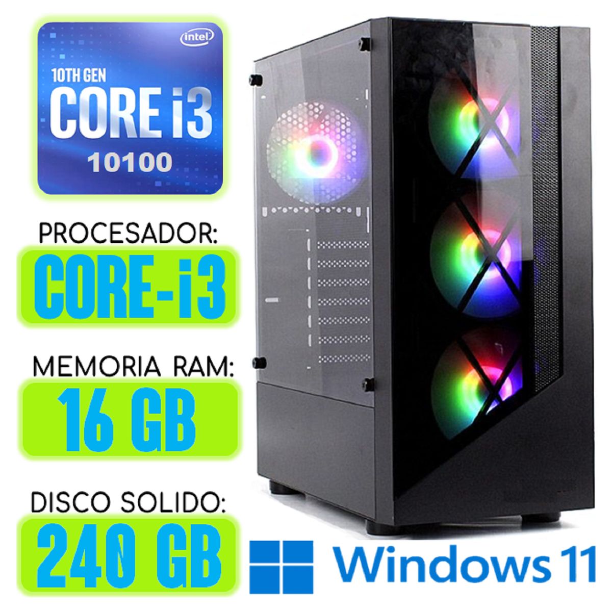 INTEL - Computadora CPU RGB CORE i3-10100 RAM 16Gb SSD 240Gb Windows 11 PC 10maGen