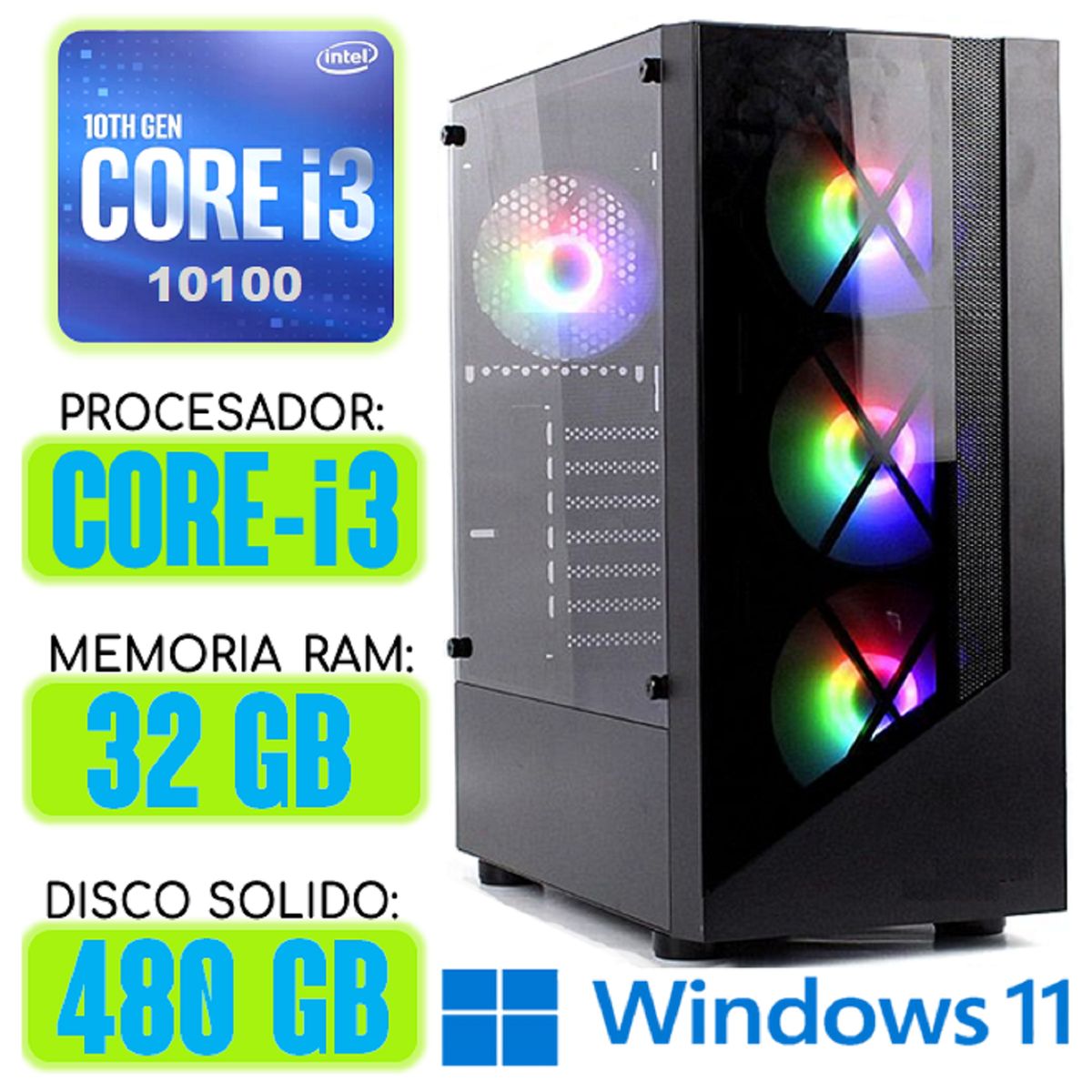 INTEL - Computadora CPU RGB CORE i3-10100 RAM 32Gb SSD 480Gb Windows 11 PC 10maGen