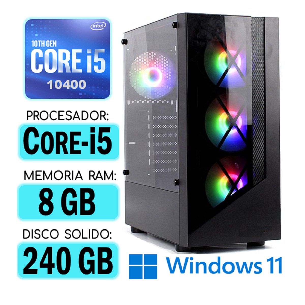 INTEL - Computadora CPU RGB CORE i5-10400 RAM 8Gb SSD 240Gb Windows PC 10ma Gen