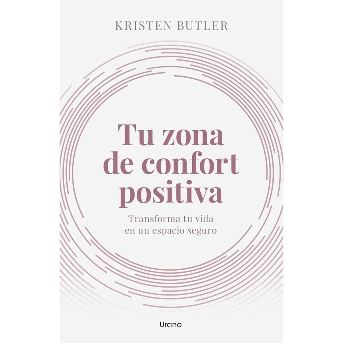 EDICIONES URANO - TU ZONA DE CONFORT POSITIVA