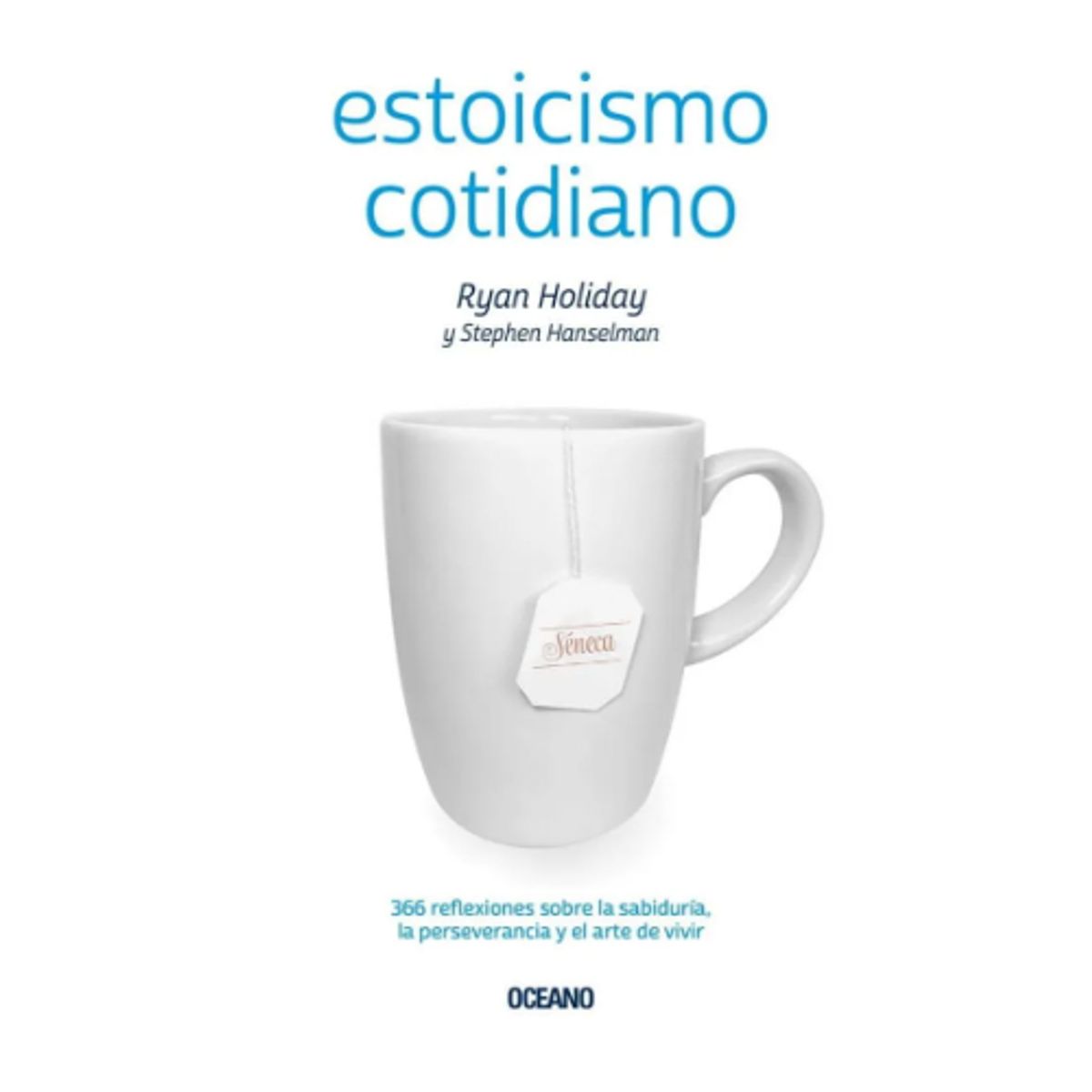 IBERO - ESTOICISMO COTIDIANO. 366 REFLEXIONES SOBRE LA SABIDURIA