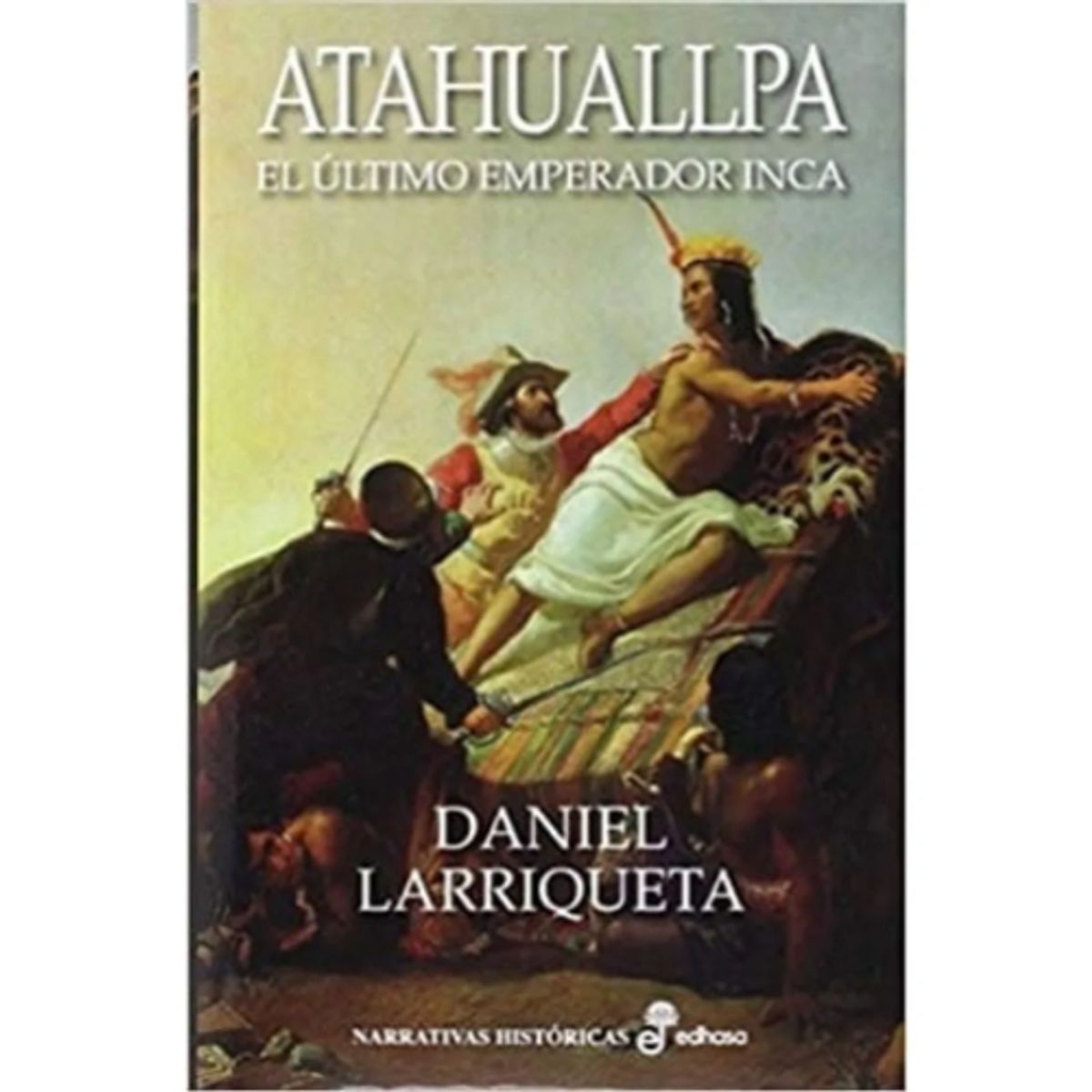 IBERO - ATAHUALPA EL ULTIMO EMPERADOR INCA