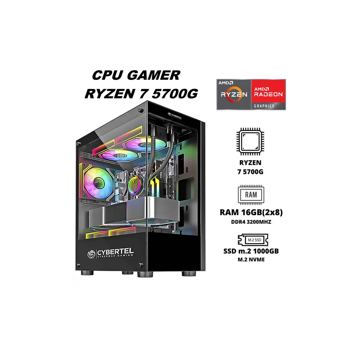CYBERTEL - PC GAMER RYZEN 7 5700G  16GB RAM DUAL 1TB SSD M.2  CASE FUENTE 600W GAMER