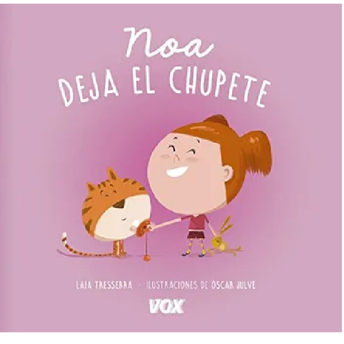 GENERICO - NOA DEJA EL CHUPETE -   UN LIBRO PARA DEJAR EL CHUPON