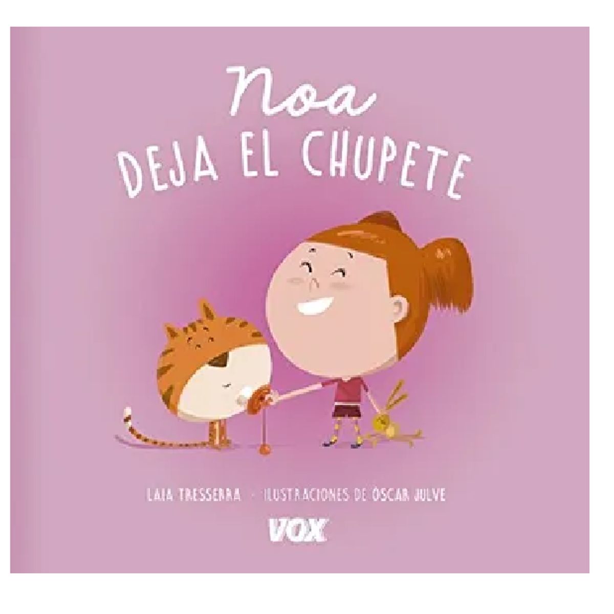 GENERICO - NOA DEJA EL CHUPETE -   UN LIBRO PARA DEJAR EL CHUPON