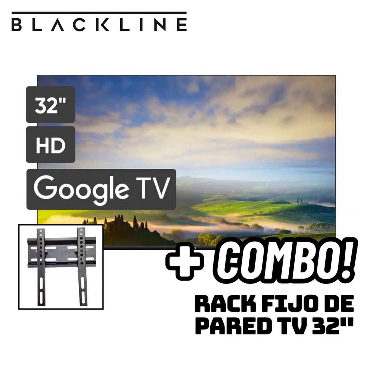 BLACKLINE - TELEVISOR BLACKLINE 32 SMART TV GOOGLE TV HD LED - TV32HEG5F4PE + RACK FIJO