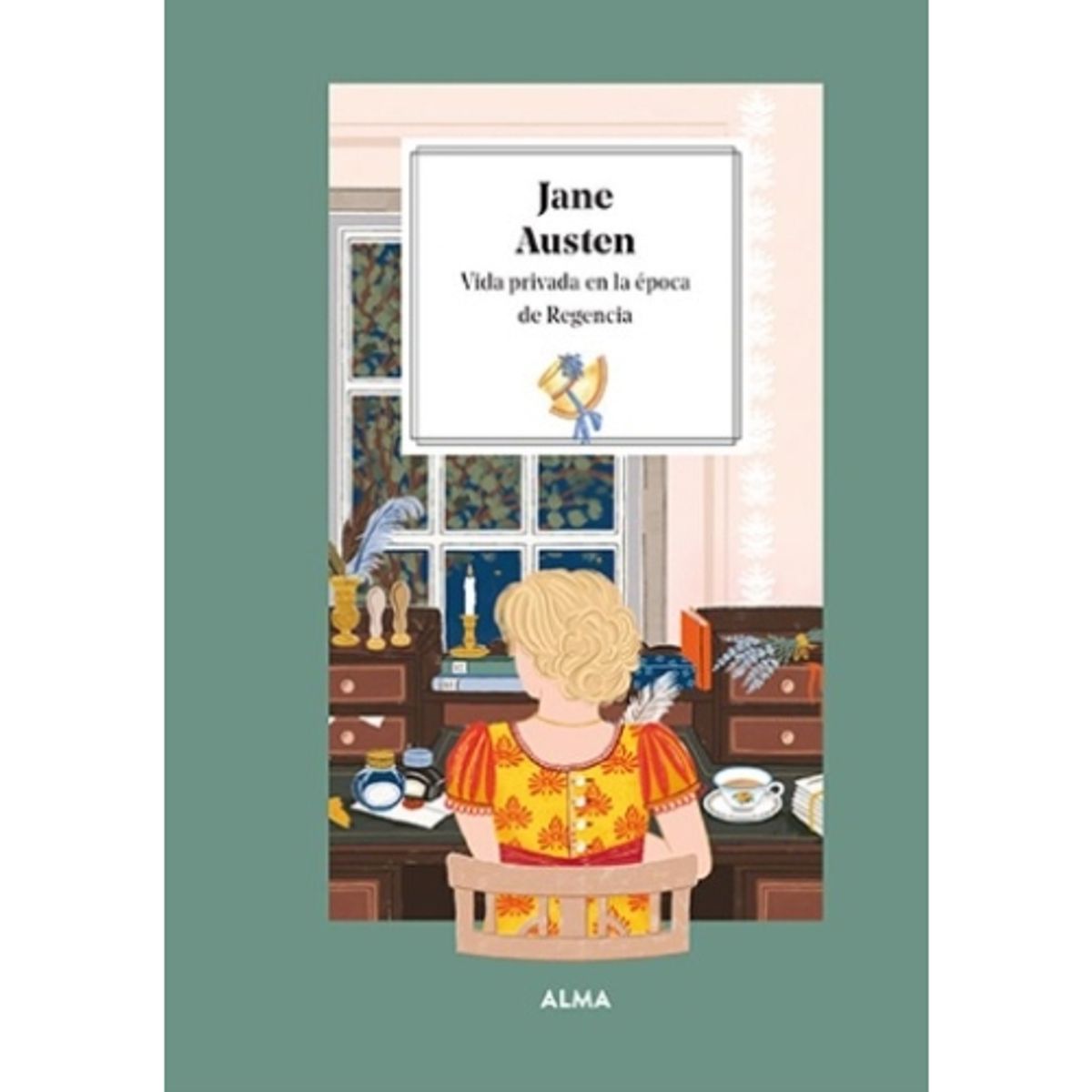 IBERO - PETIT FOURS - JANE AUSTEN VIDA PRIVADA EN LA EPOCA DE LA REGENCIA