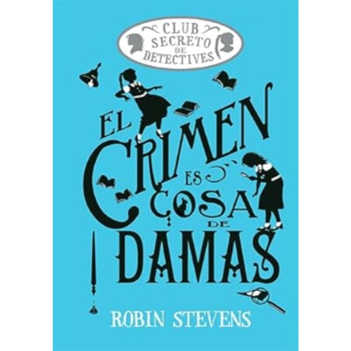 IBERO - COZY MYSTERY JUVENIL - EL CRIMEN NO ES COSA DE DAMAS