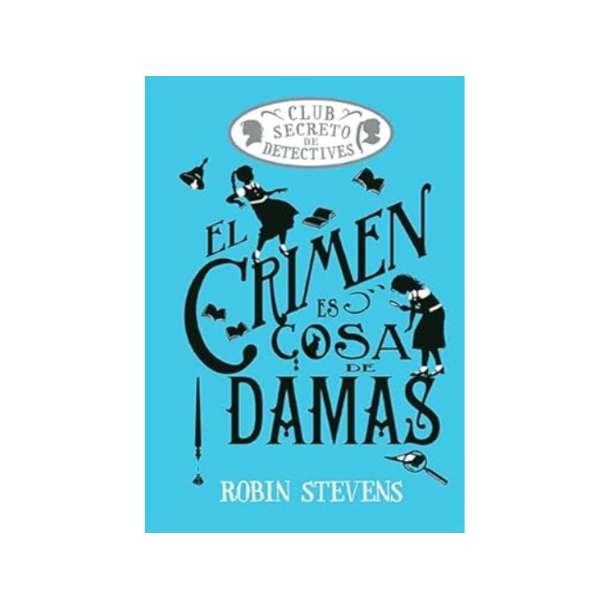 IBERO - COZY MYSTERY JUVENIL - EL CRIMEN NO ES COSA DE DAMAS