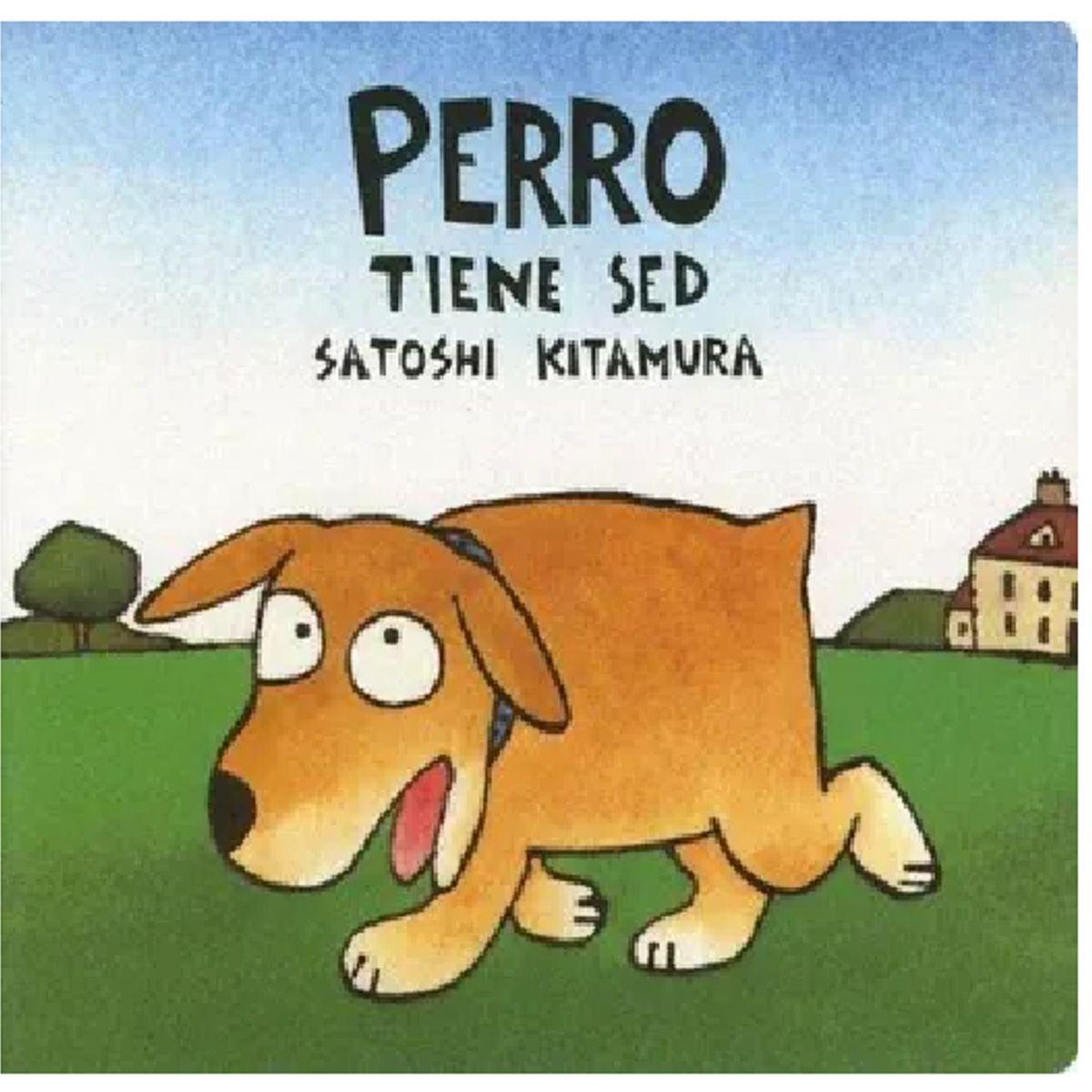 FONDO DE CULTURA ECONOMICA - Libro Infantil Perro Tiene Sed Satoshi Kitamura