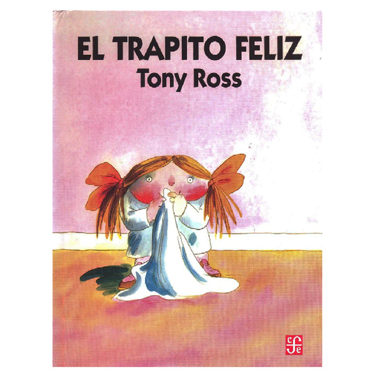 FONDO DE CULTURA ECONOMICA - Libro Infantil El Trapito Feliz Perder miedo a la oscuridad apego