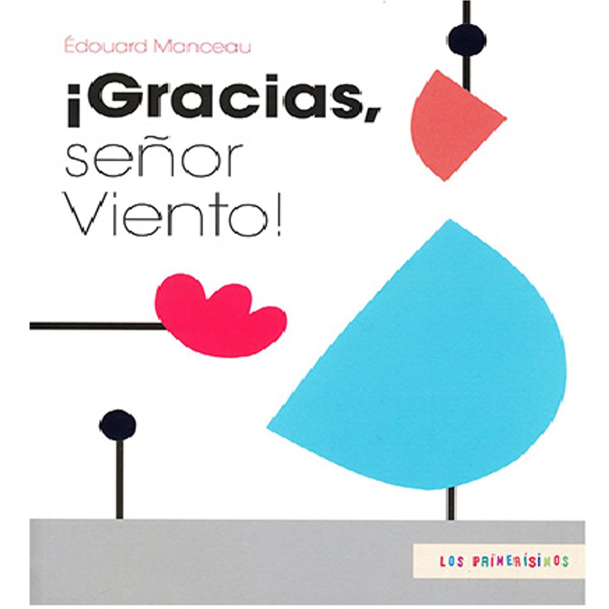 FONDO DE CULTURA ECONOMICA - Libro Infantil ¡Gracias señor Viento creatividad