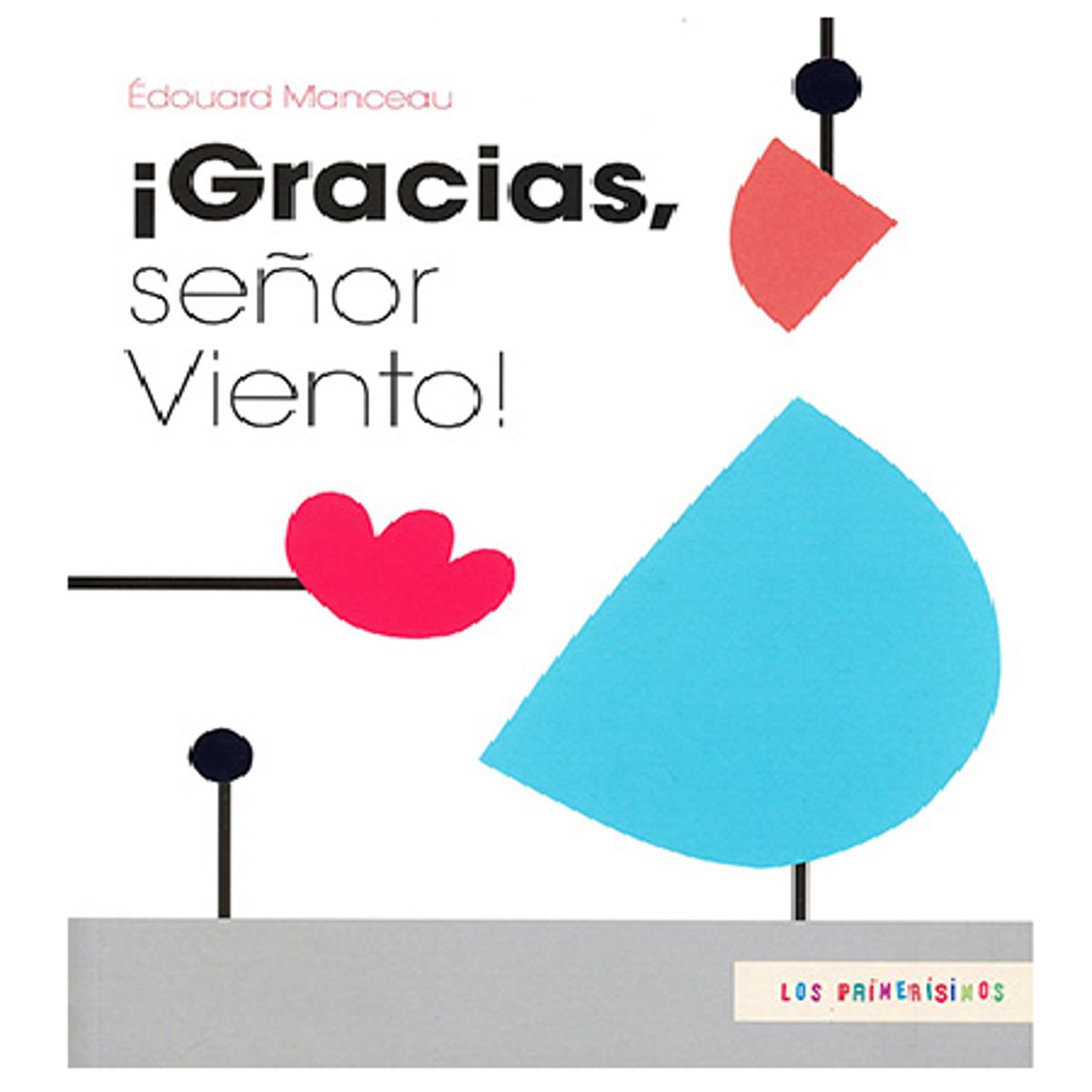 FONDO DE CULTURA ECONOMICA - Libro Infantil ¡Gracias señor Viento creatividad