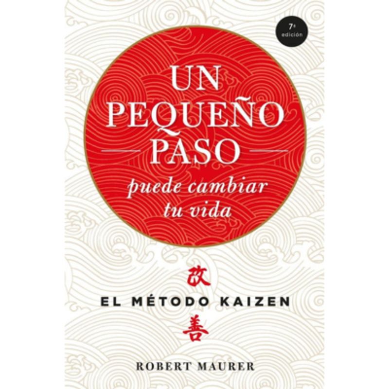 URANO - UN PEQUEÑO PASO PUEDE CAMBIAR TU VIDA EL MÉTODO KAIZEN - Robert Maurer