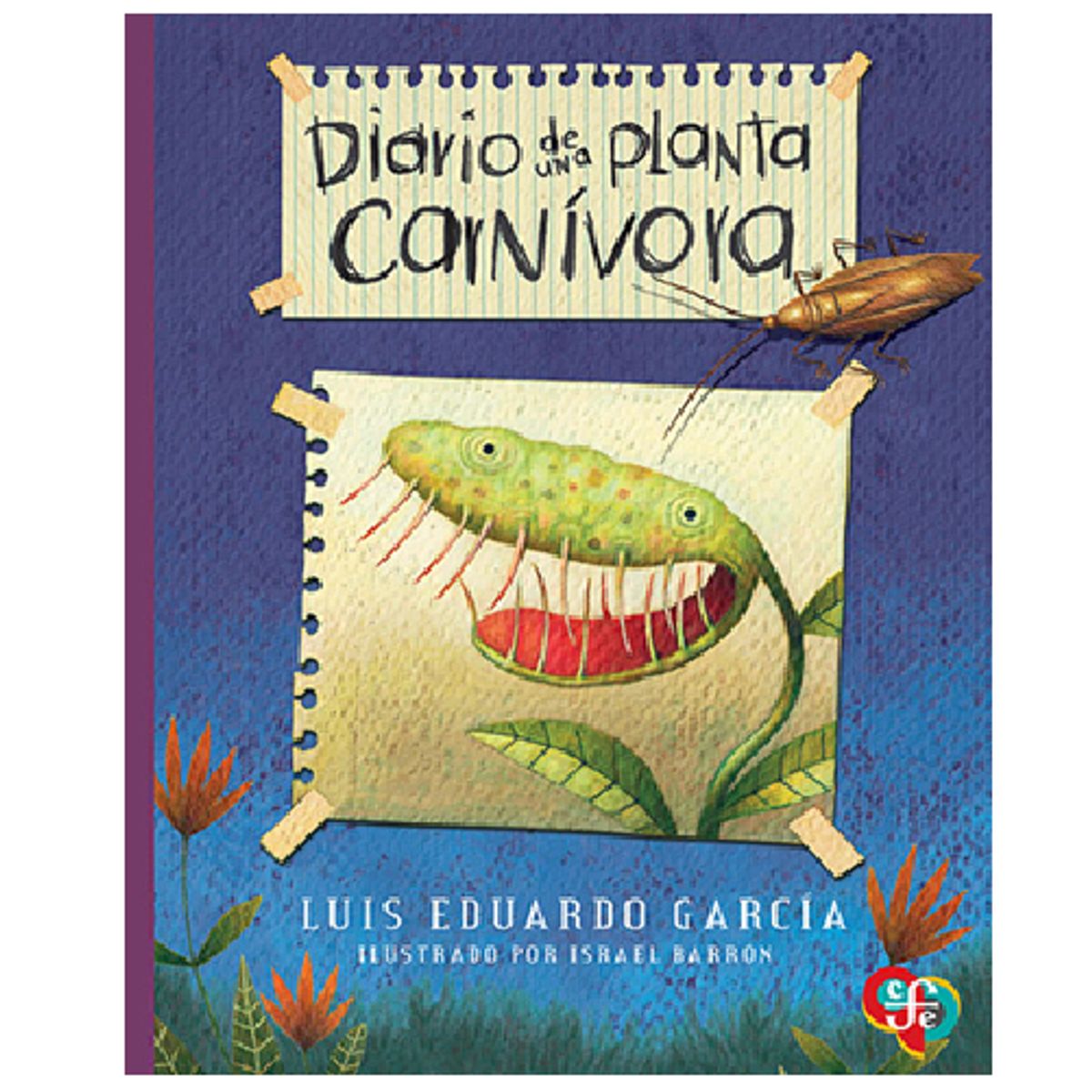 FONDO DE CULTURA ECONOMICA - Libro infantil DIARIO DE UNA PLANTA CARNIVORA