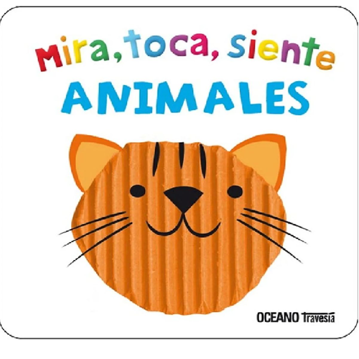 GENERICO - MIRA TOCA SIENTE animales libro sensorial de texturas
