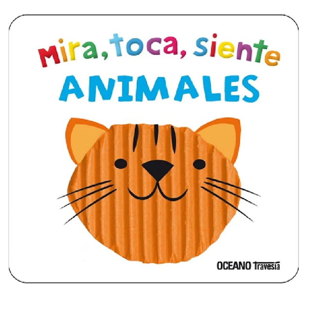 GENERICO - MIRA TOCA SIENTE animales libro sensorial de texturas