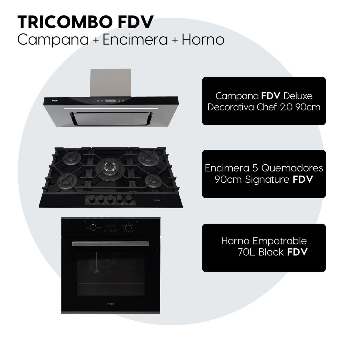 FDV - Tricombo Campana Decorativa Chef 90 + Encimera Signature 90 GLP + Horno Black 70 L GLP FDV