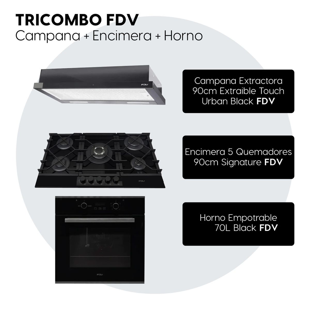 FDV - Tricombo Campana Decorativa Chef 90 + Encimera Signature 90 GLP + Horno Black 70 L GLP FDV