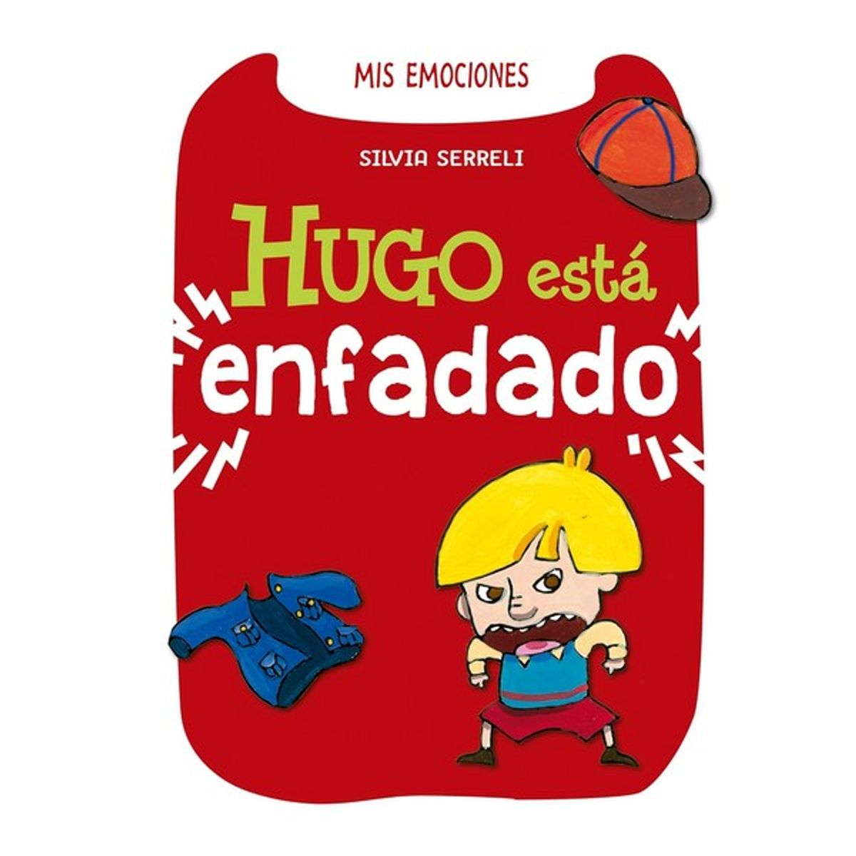 GENERICO - libro infantil HUGO ESTA ENFADADO MIS EMOCIONES
